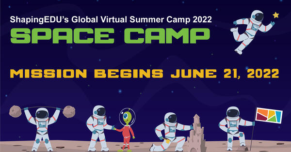 ShapingEDU Global Virtual Summer Camp Mission Begins June 21, 2022